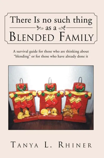 There Is No Such Thing as a Blended Family