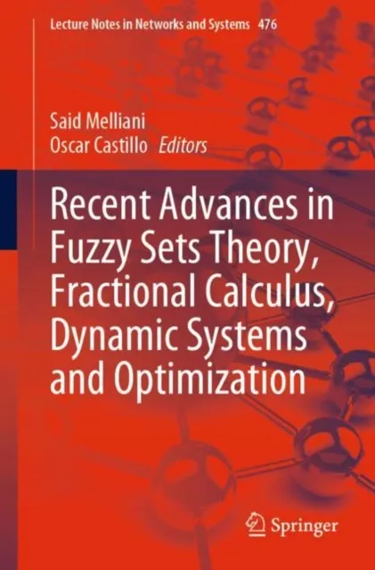 Recent Advances in Fuzzy Sets Theory, Fractional Calculus, Dynamic Systems and Optimization