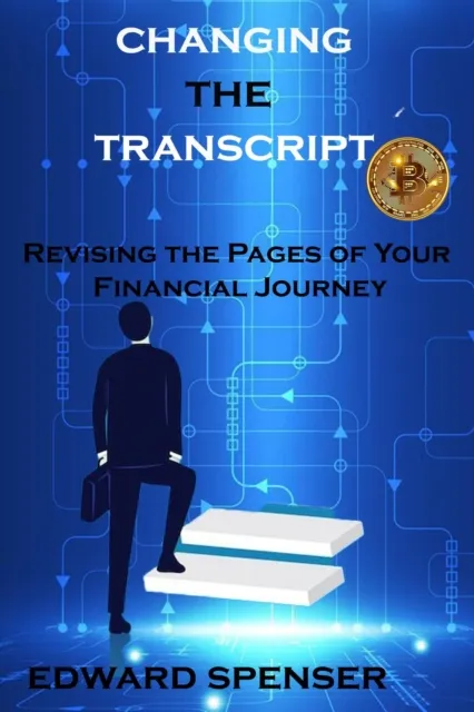 Changing the Transcript: Revising the Pages of Your Financial Journey
