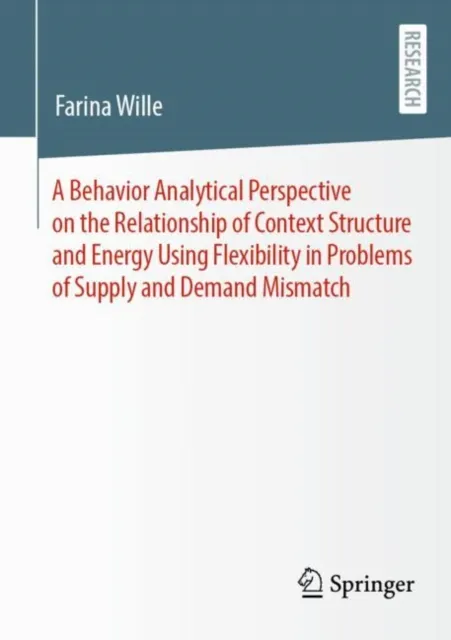 Behavior Analytical Perspective on the Relationship of Context Structure and Energy Using Flexibility in Problems of Supply and Demand Mismatch