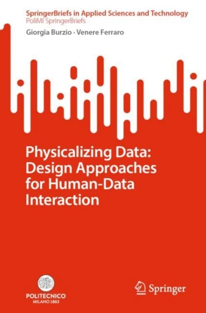 Physicalizing Data: Design Approaches for Human-Data Interaction