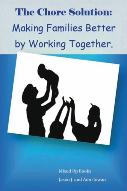 Chore Solution:Making Families Better by Working Together