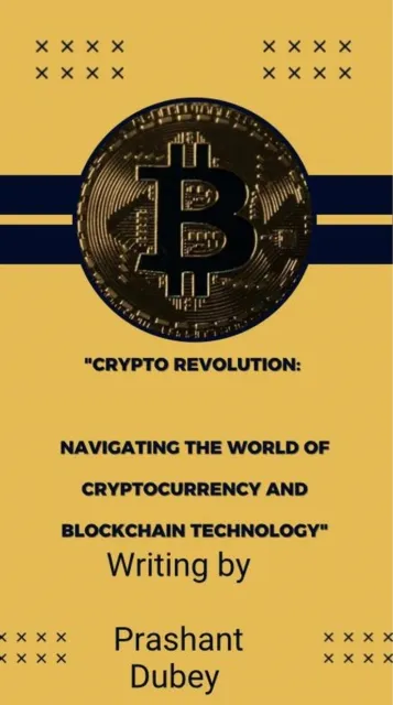 CryptoRevolution: Navigating the World of Cryptocurrency and Blockchain Technology