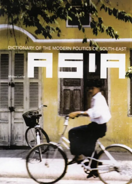 Dictionary of the Modern Politics of Southeast Asia