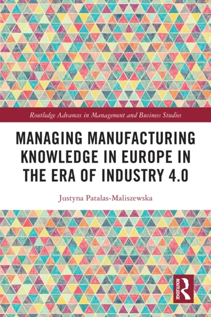Managing Manufacturing Knowledge in Europe in the Era of Industry 4.0