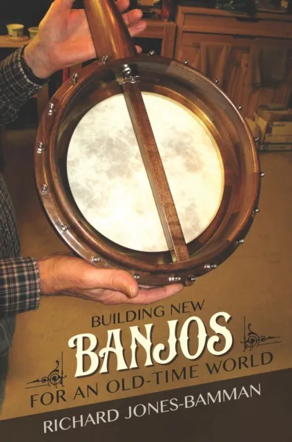 Building New Banjos for an Old-Time World