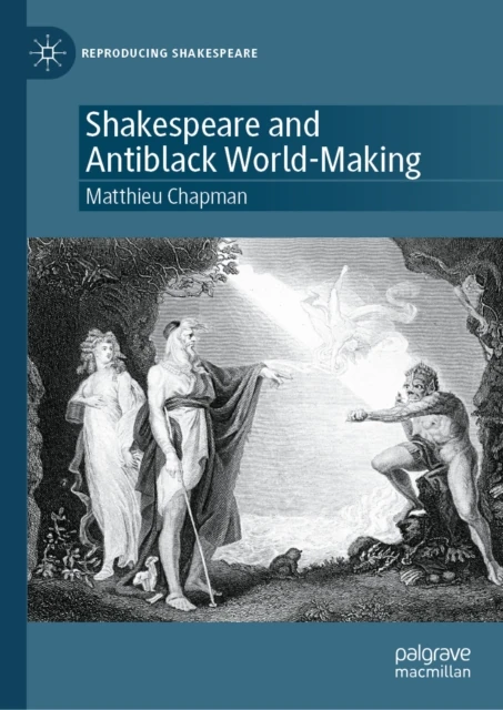 Shakespeare and Antiblack World-Making