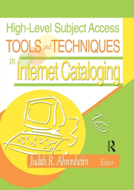 High-Level Subject Access Tools and Techniques in Internet Cataloging