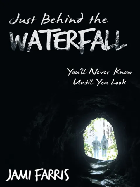 Just Behind the Waterfall