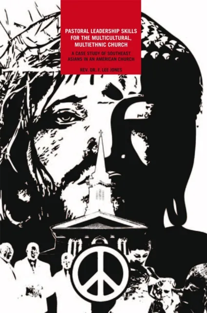 Pastoral Leadership Skills for the Multicultural, Multiethnic Church: