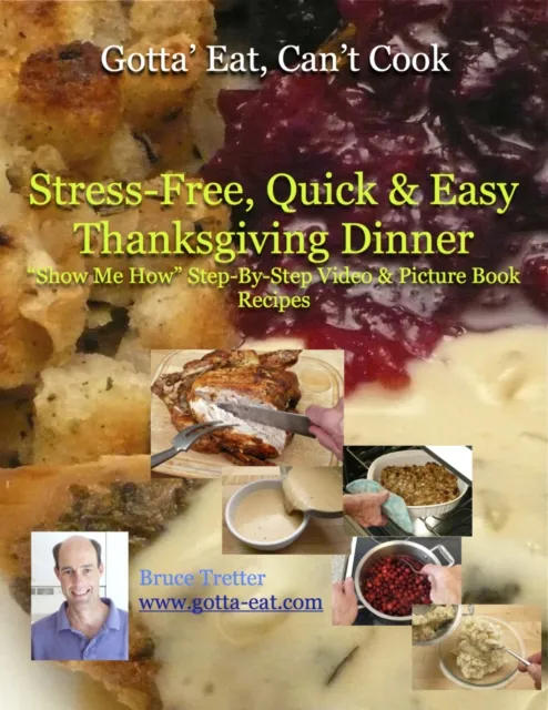 Stress-Free, Quick & Easy Thanksgiving Dinner "Show Me How" Video and Picture Book Recipes