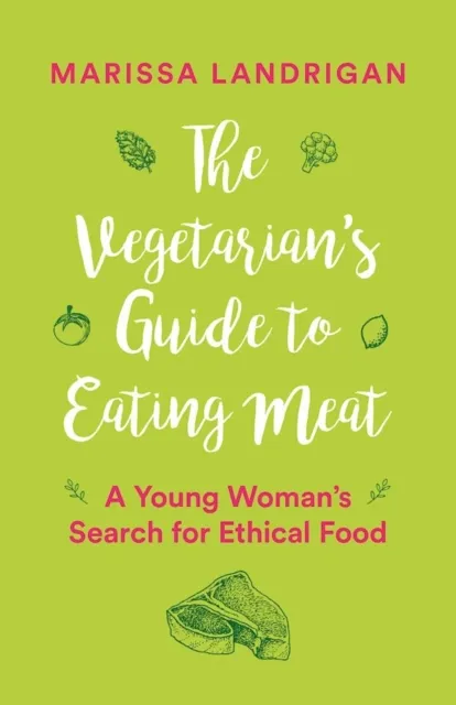 Vegetarian's Guide to Eating Meat