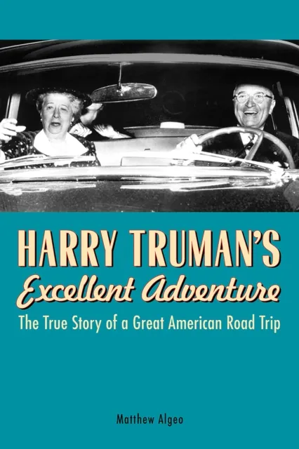 Harry Truman's Excellent Adventure