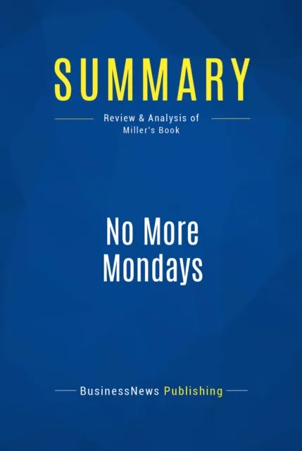 Summary: No More Mondays