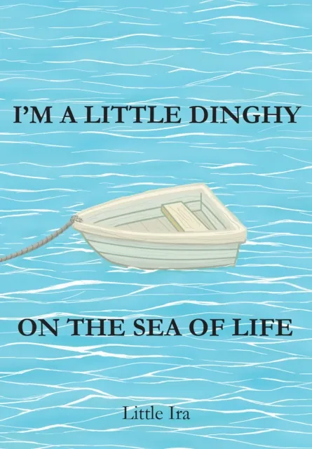 I'm a Little Dinghy on the Sea of Life