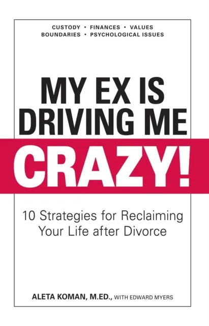 My Ex Is Driving Me Crazy