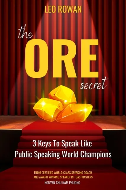 ORE Secret: 3 Keys to Speak Like Public Speaking World Champions