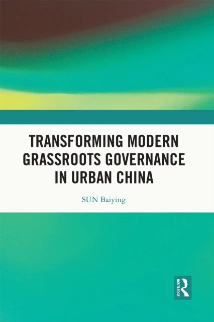 Transforming Modern Grassroots Governance in Urban China