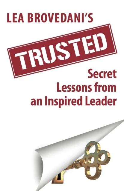 Trusted : Secret Lessons from an Inspired Leader