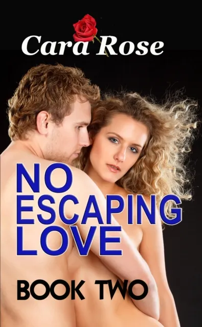No Escaping Love .. Book Two: Forever More