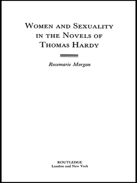 Women and Sexuality in the Novels of Thomas Hardy