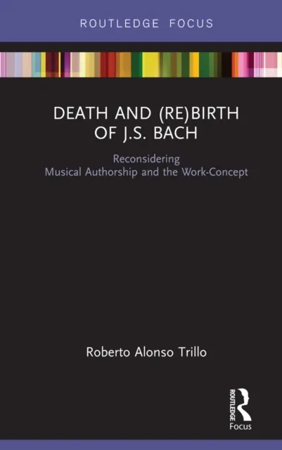 Death and (Re) Birth of J.S. Bach