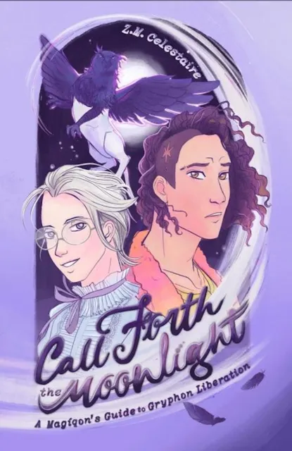 Call Forth the Moonlight: A Magiqon's Guide to Gryphon Liberation