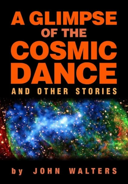 Glimpse of the Cosmic Dance and Other Stories
