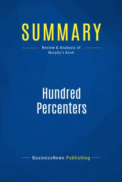 Summary: Hundred Percenters