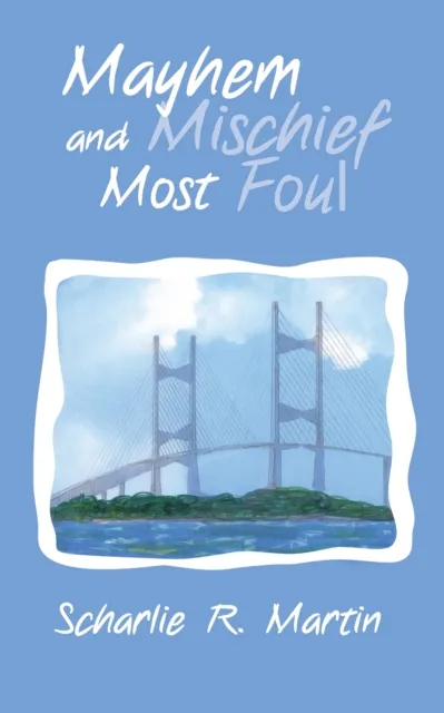 Mayhem and Mischief Most Foul