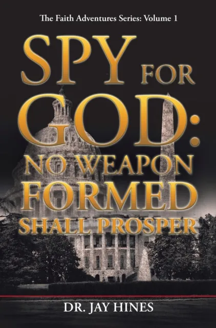 Spy for God: No Weapon Formed Shall Prosper