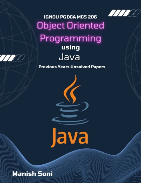 IGNOU PGDCA MCS 206 Object Oriented Programming using Java Previous Years Unsolved Papers