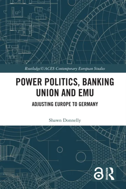Power Politics, Banking Union and EMU