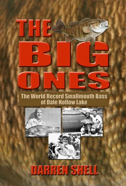 Big Ones: The World Record Smallmouth Bass of Dale Hollow Lake
