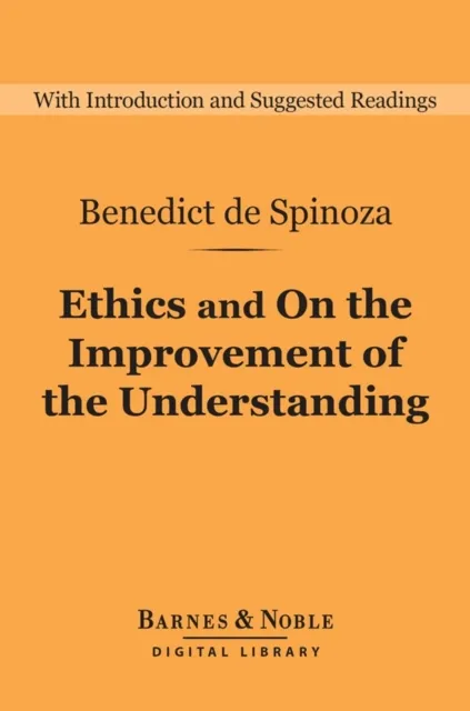 Ethics and On the Improvement of the Understanding (Barnes & Noble Digital Library)