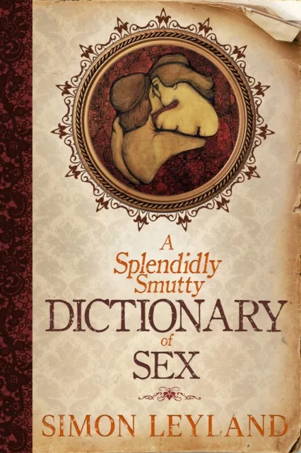 Splendidly Smutty Dictionary of Sex