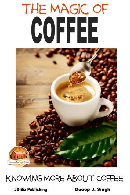 Magic of Coffee: Knowing More about Coffee