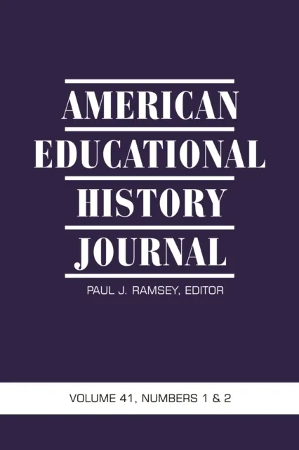 American Educational History Journal Vol 41 Issue 1 & 2