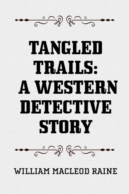 Tangled Trails: A Western Detective Story