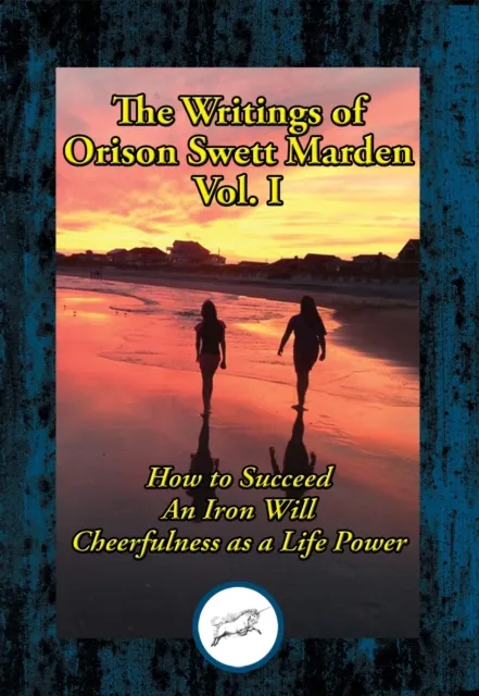 Writings of Orison Swett Marden, Vol. I