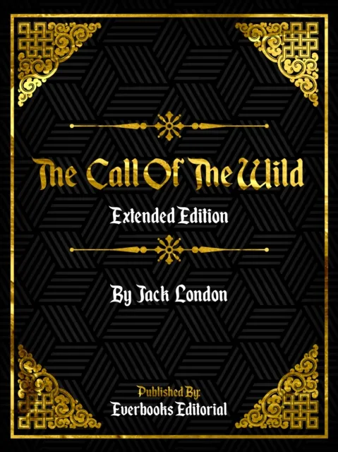 Call Of The Wild (Extended Edition) - By Jack London