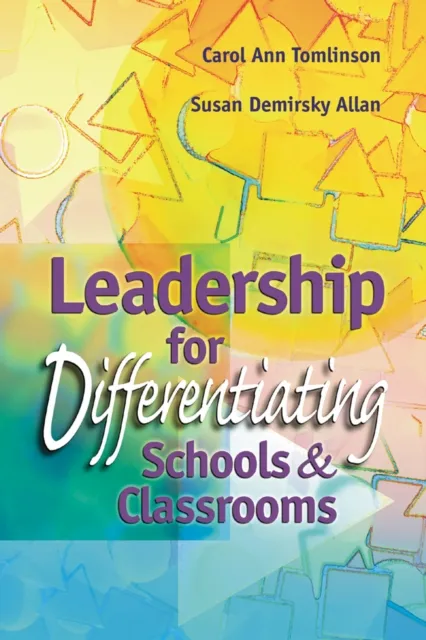 Leadership for Differentiating Schools and Classrooms