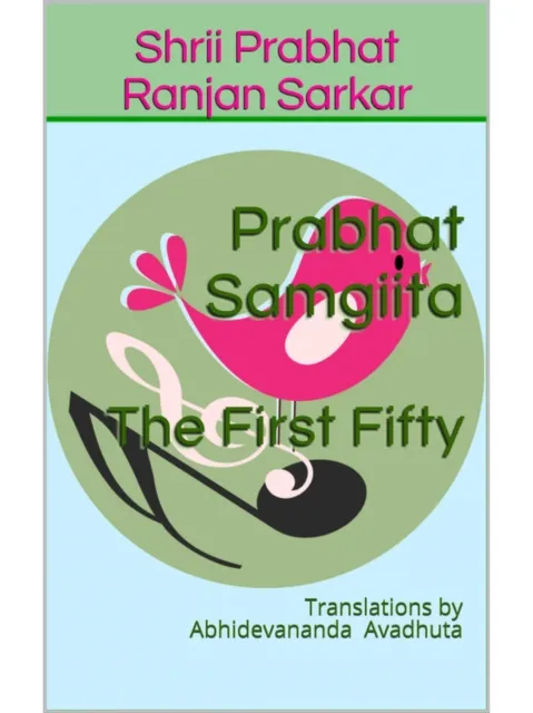Prabhat Samgiita - The First Fifty: Translations by Abhidevananda Avadhuta