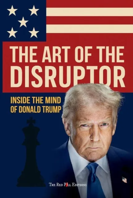 Art of the Disruptor: Inside the Mind of Donald Trump