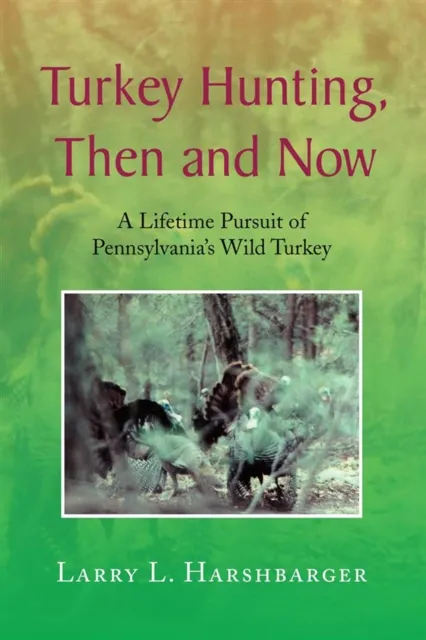 Turkey Hunting, Then and Now