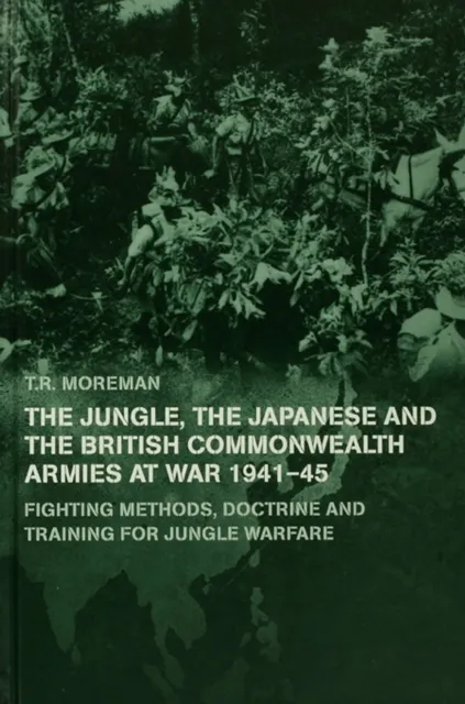 Jungle, Japanese and the British Commonwealth Armies at War, 1941-45