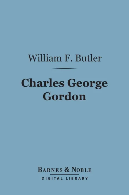 Charles George Gordon (Barnes & Noble Digital Library)