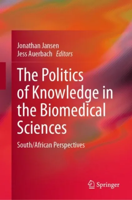 Politics of Knowledge in the Biomedical Sciences