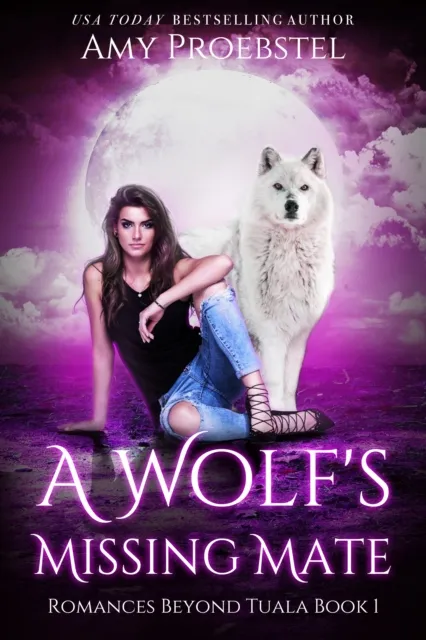 Wolf's Missing Mate: A Clean Fated Mate Shifter Romance (Romances Beyond Tuala, Book 1)