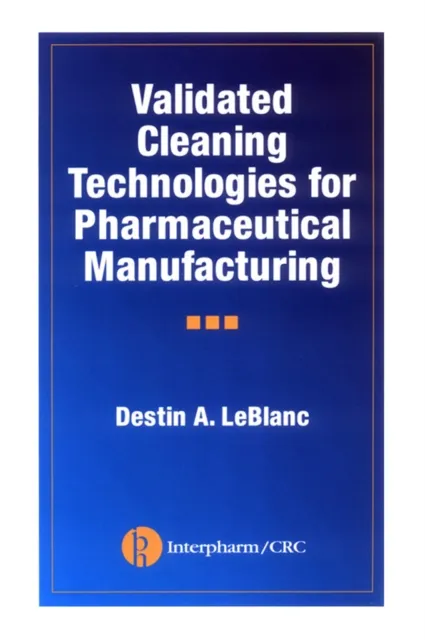 Validated Cleaning Technologies for Pharmaceutical Manufacturing